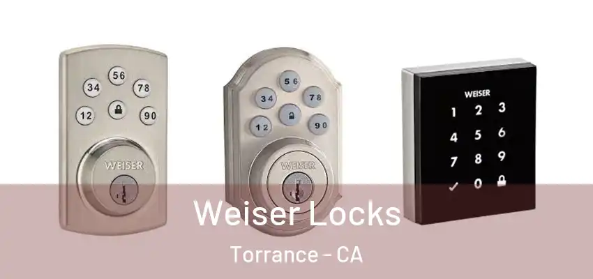  Weiser Locks Torrance - CA